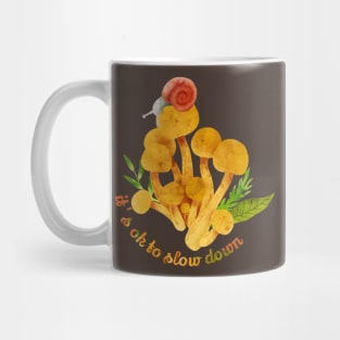 It's Okay To Slow Down - Mushroom Snail Mug